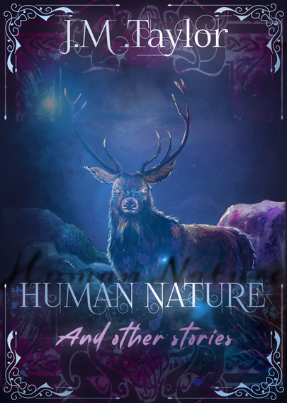 Cover for Human Nature and Other Stories by J M Taylor, with a painting of a stag in a moonlit moor.