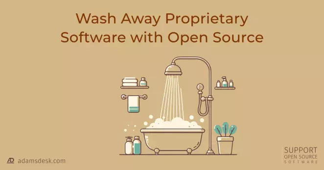 A light brown background sets the scene for a dirty world of proprietary software. In the center is a bathroom with a tub filling up with water from the shower and soap suds building beyond the edge of the tub. A title above says, Wash Away Proprietary Software with Open Source.
