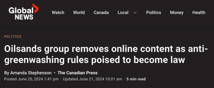 A screenshot of a headline from Global News: 'Oilsands group removes online content as anti-greenwashing rules poised to become law' A screenshot of a headline from Global News: 'Oilsands group removes online content as anti-greenwashing rules poised to become law'
