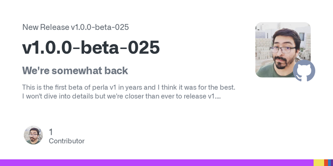 We're somewhat back
This is the first beta of perla v1 in years and I think it was for the best. I won't dive into details but we're closer than ever to release v1.
There's going to be some rough p...