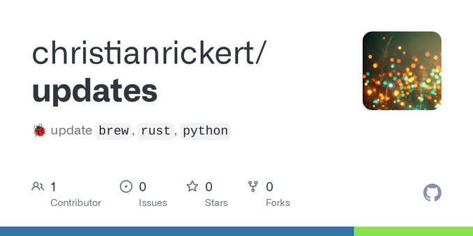 🐞 update `brew`, `rust`, `python`. Contribute to christianrickert/updates development by creating an account on GitHub.