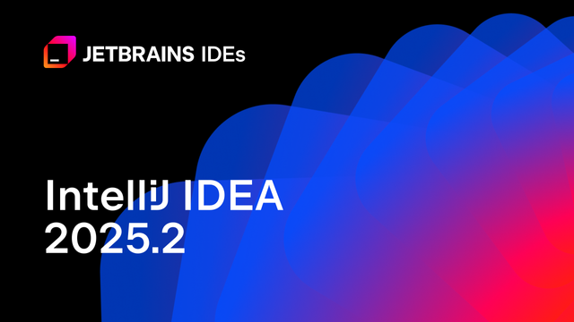 IntelliJ IDEA 2025.2 Is Here!