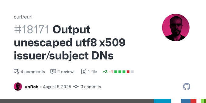 What I&#39;m trying to fix: I have certificates where the issuer DN has accented characters (encoded as utf8 strings) and I&#39;d like curl -v to render these characters properly, instead of showin...