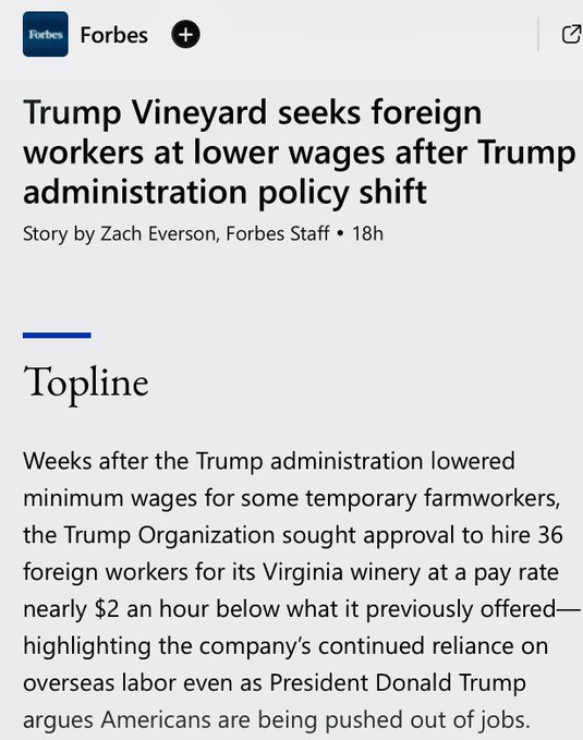 An article from Forbes titled "Trump Vineyard seeks foreign workers at lower wages after Trump administration policy shift." It discusses the Trump Organization's request to hire 36 foreign farmworkers at a lower pay rate following a recent policy change related to minimum wages.