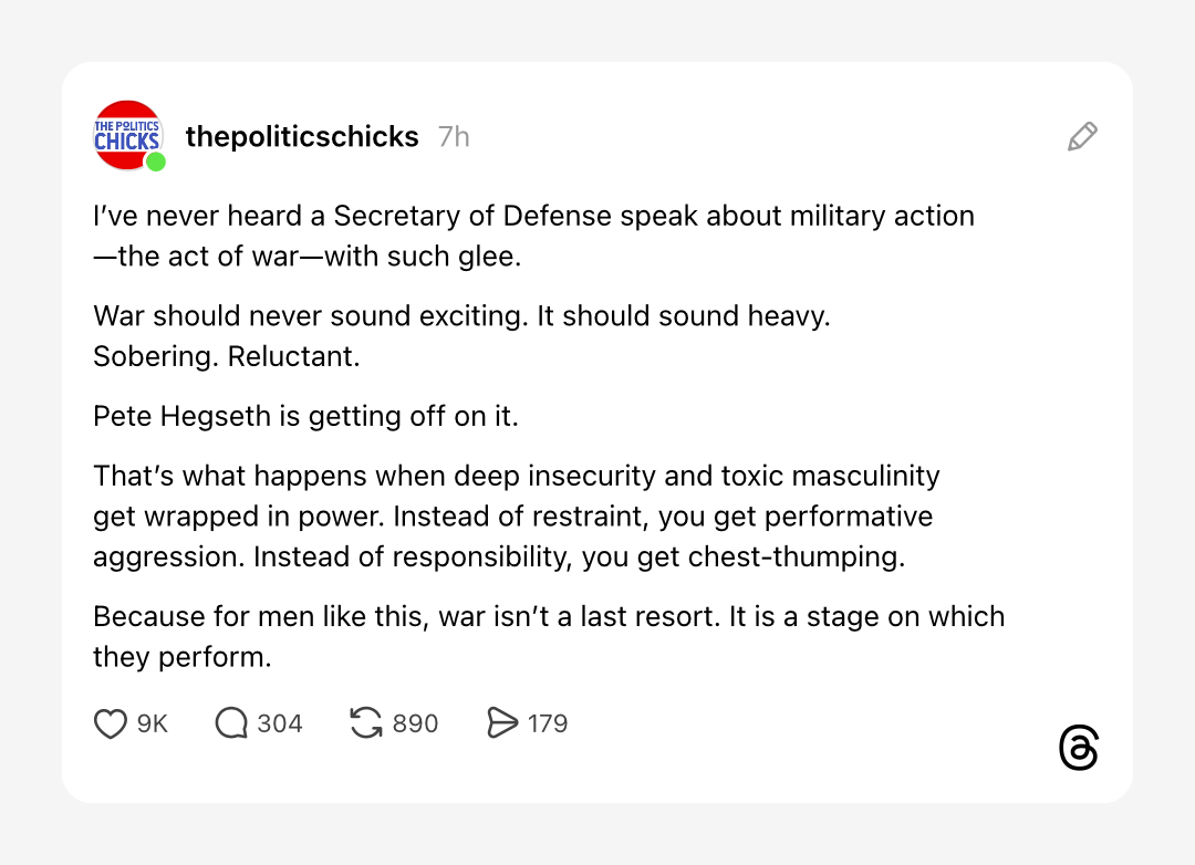 A posting on Threads by the Politics Chicks talking about the repulsive glee that Pete Hegseth seems to get from talking about killing people