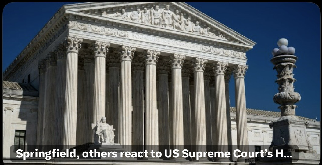 The SC bldg, text: Springfield, others react to US Supreme Court’s…