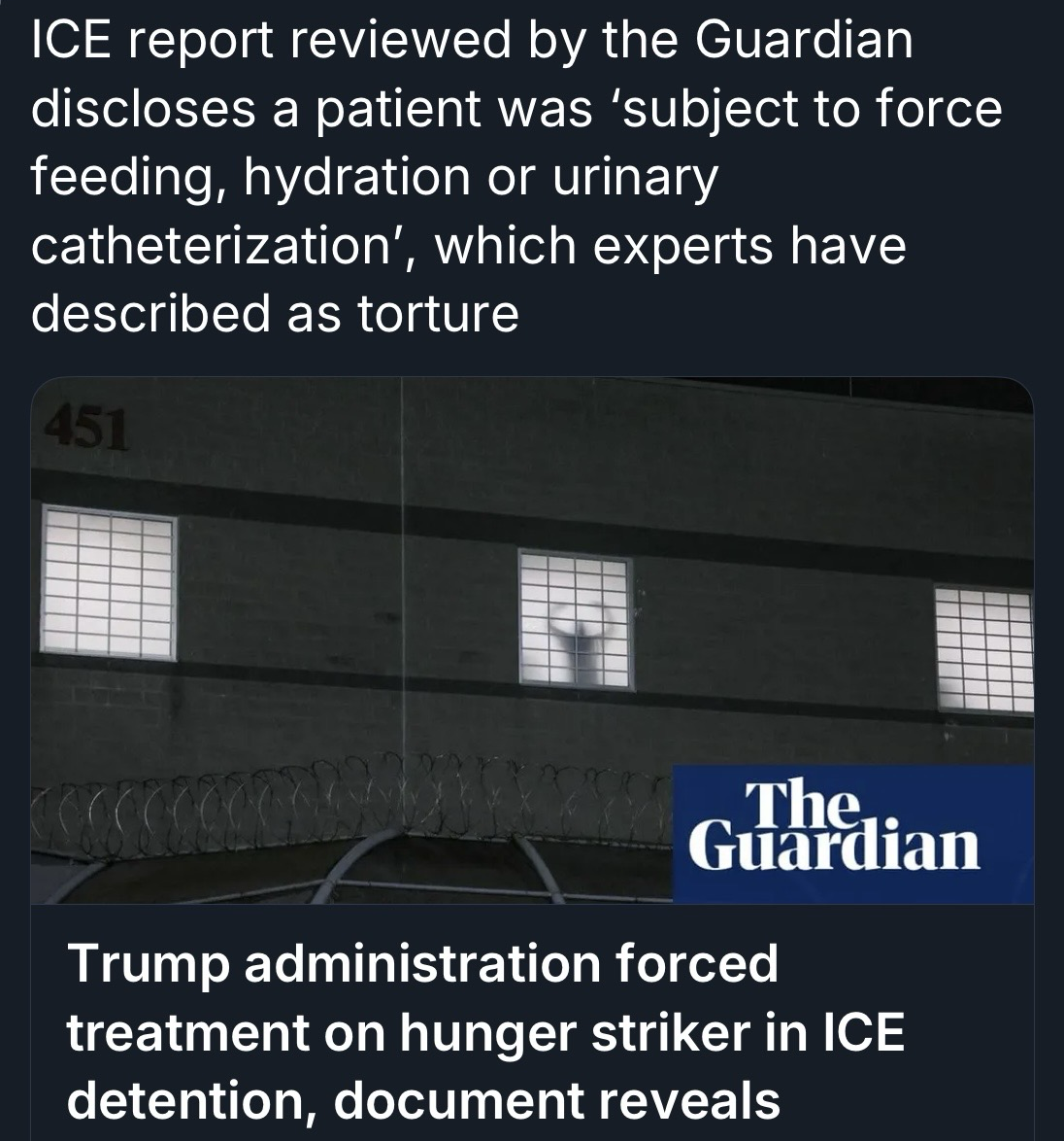 An ICE report reveals that a patient underwent force feeding, hydration, and urinary catheterization, labeled as torture by experts. The image includes a news excerpt related to this report, featuring the Guardian's logo.