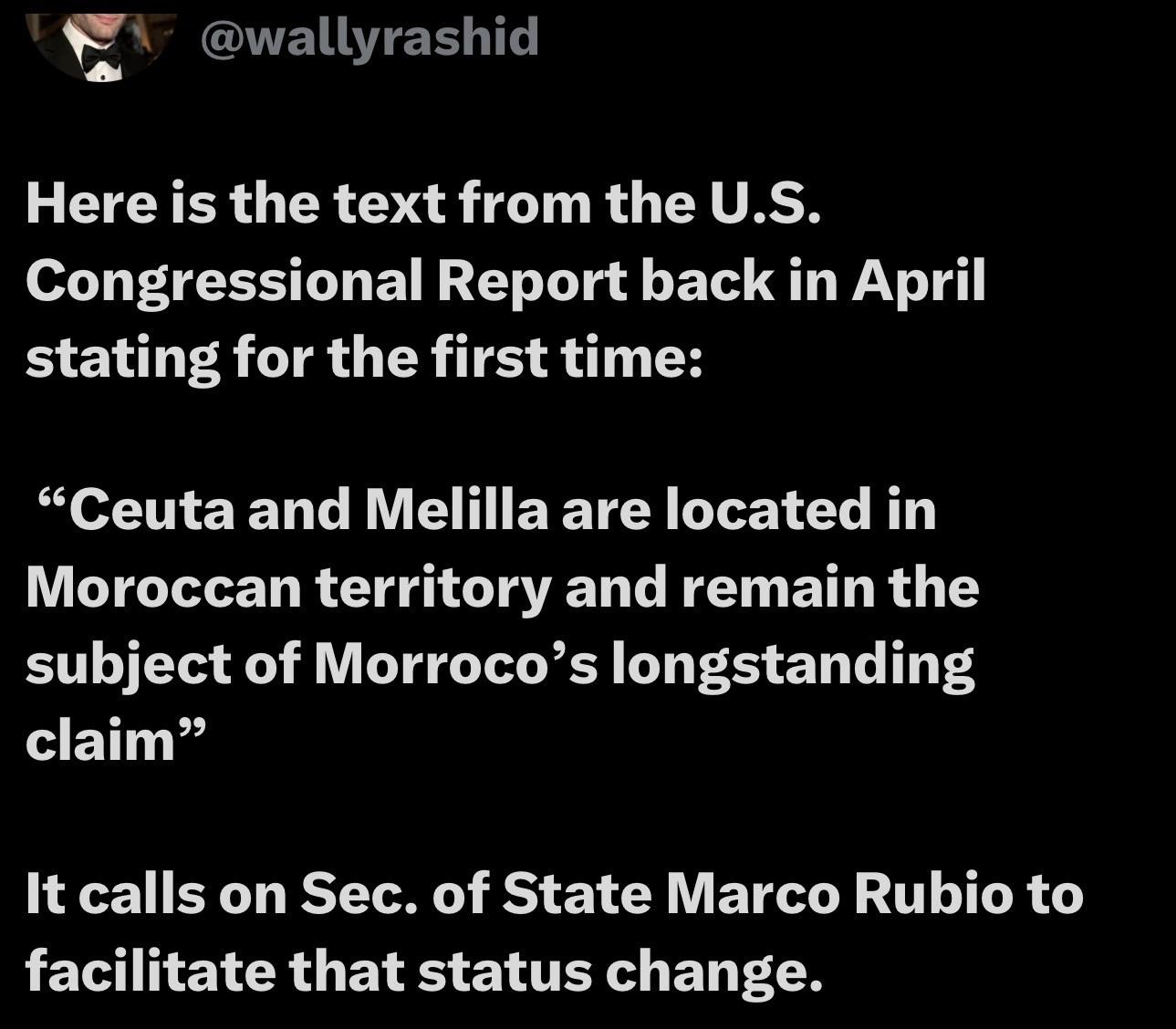 A tweet from @wallyrashid discussing a U.S. Congressional Report stating that Ceuta and Melilla are located in Moroccan territory and referencing Morocco's longstanding claim. It calls on Secretary of State Marco Rubio to facilitate a status change.